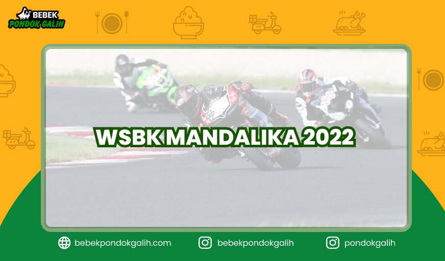 WSBK Mandalika 2022: Ini Jadwal dan Harga Tiketnya