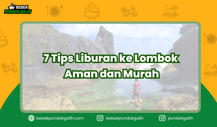 7 Tips Liburan ke Lombok Aman dan Murah