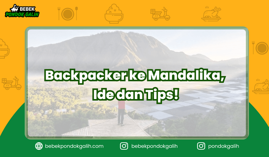 Backpacker ke Mandalika, Ide dan Tips!