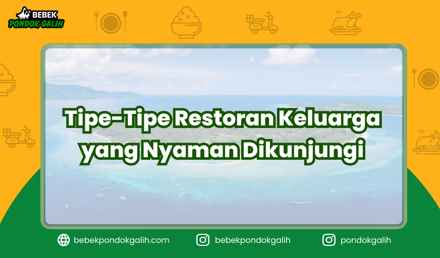 tipe-tipe restoran keluarga yang nyaman dikunjungi