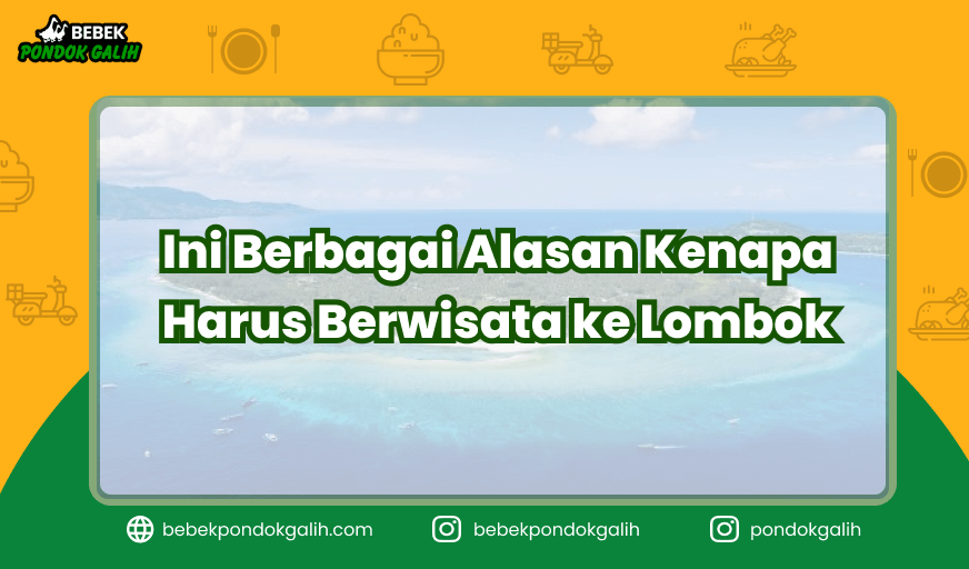 alasan kenapa harus berwisata ke lombok