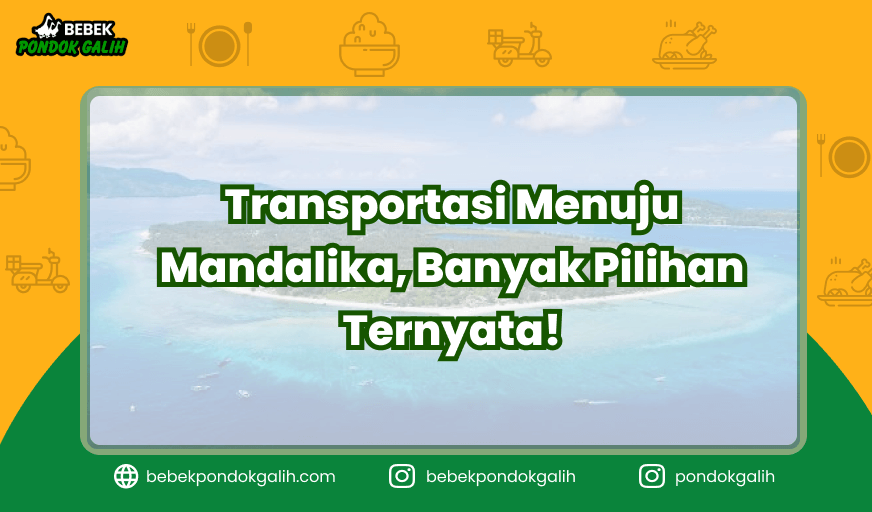 Transportasi Menuju Mandalika, Banyak Pilihan Ternyata!