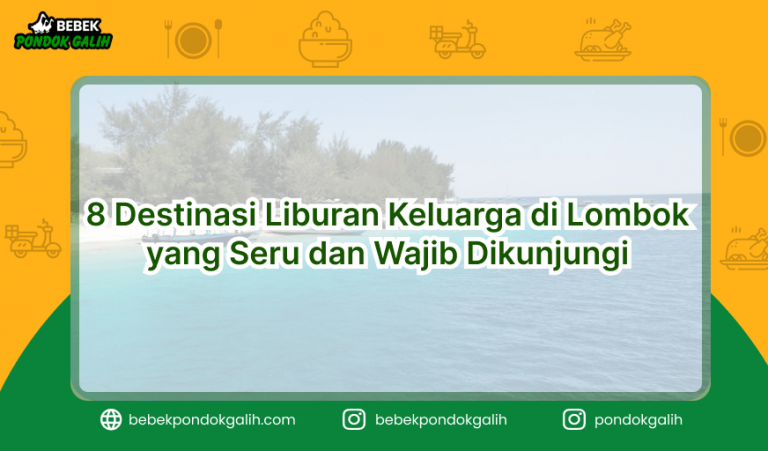 8 Destinasi Liburan Keluarga Di Lombok Yang Seru Dan Wajib Dikunjungi